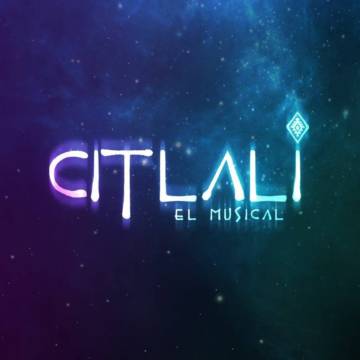 Citlalí, el musical