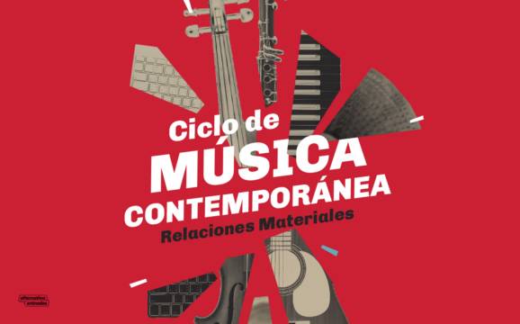 Ciclo de música contemporánea - Relaciones Materiales: Concierto I