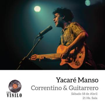 Yacaré Manso presenta "Correntino & Guitarrero"