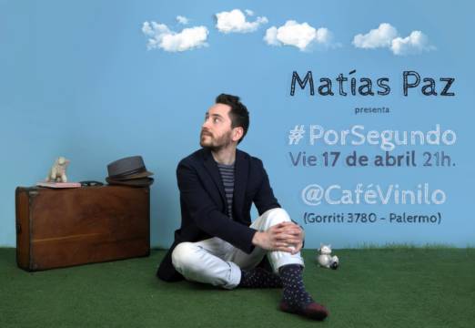 Matias Paz presenta "Por Segundo"