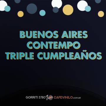 Buenos Aires Contempo (Triple Cumpleaños)