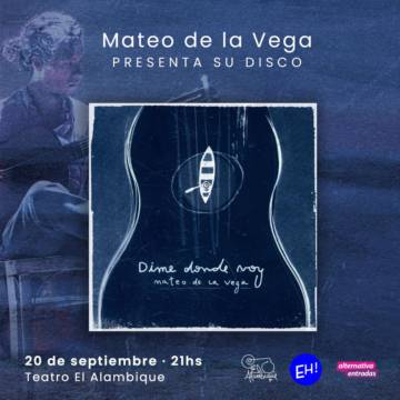 Mateo de la Vega presenta Dime donde voy