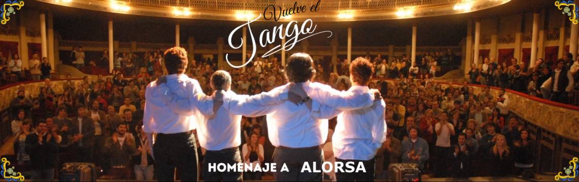 Vuelve el Tango - Homenaje a Alorsa