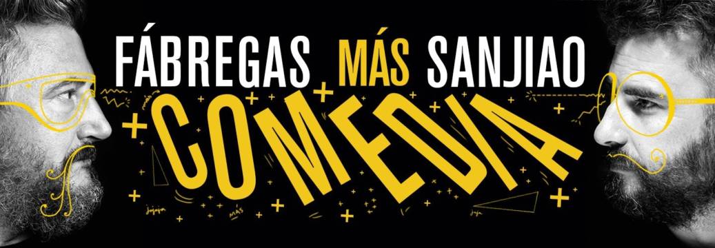 FÁBREGAS Y SANJIAO: MÁS COMEDIA