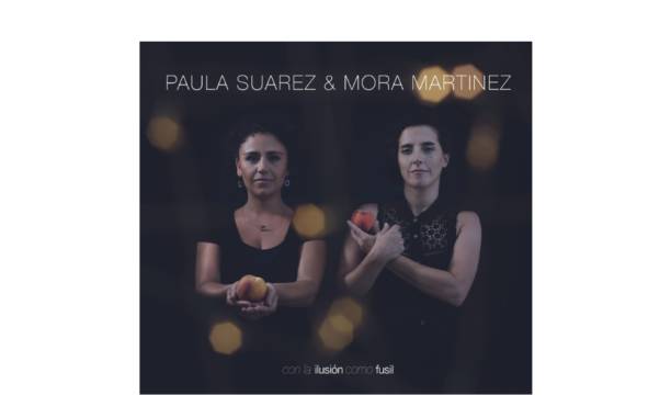 Paula Suárez y Mora Martínez / Canciones propias -y algunas prestadas