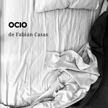 Ocio (fragmento de la novela homónima de Fabián Casas) en Alternativa.  Comunidad en escena.