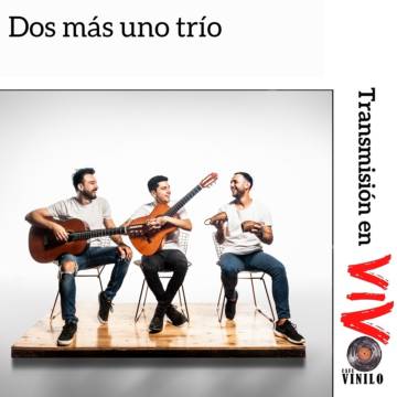 Dos más uno trío - Con música es mejor